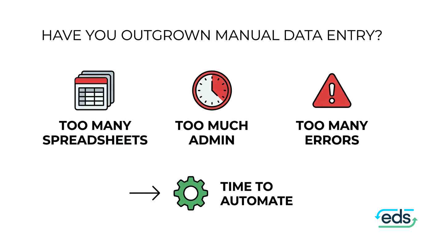 Have you outgrown manual data entry? Too many spreadsheets, too much admin and too many errors mean it's time to automate.